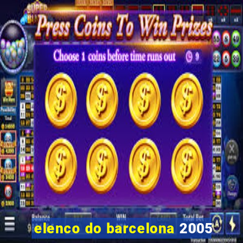 elenco do barcelona 2005